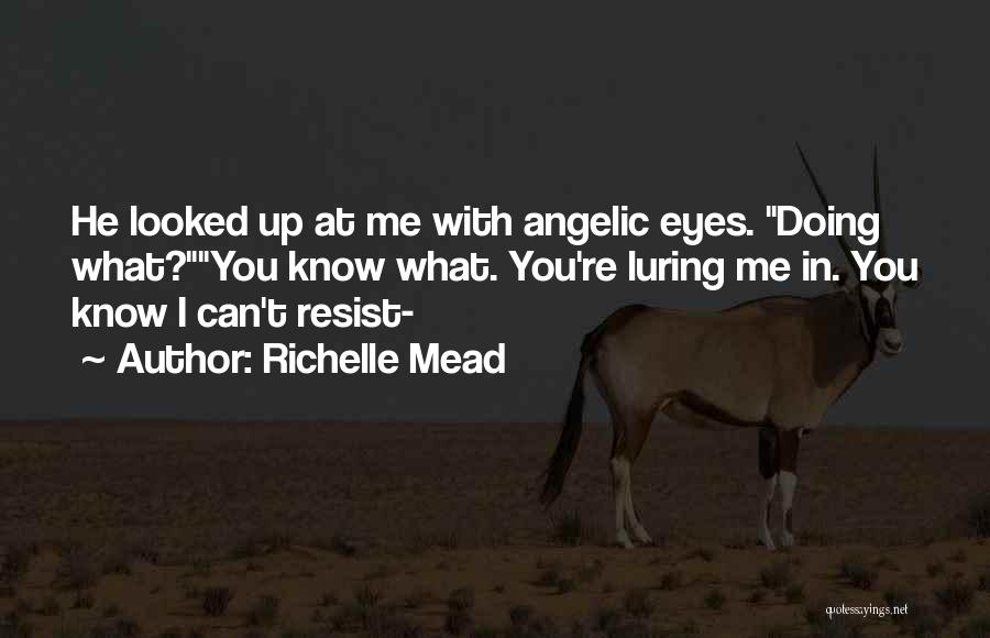 Angelic Quotes By Richelle Mead