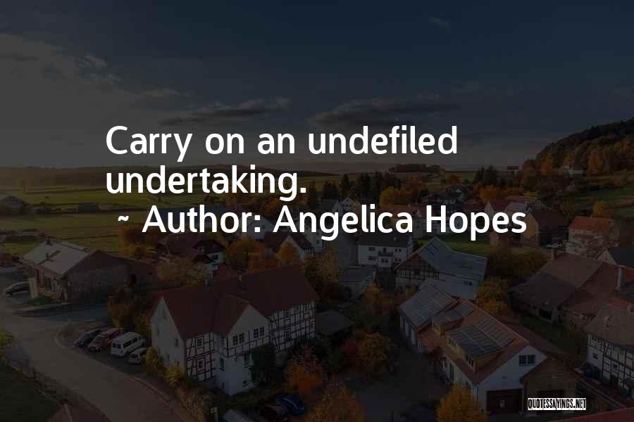 Angelica Hopes Quotes 691284