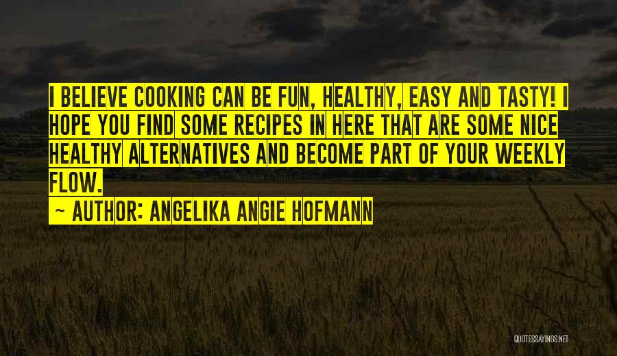 Angelika Angie Hofmann Quotes 1280362