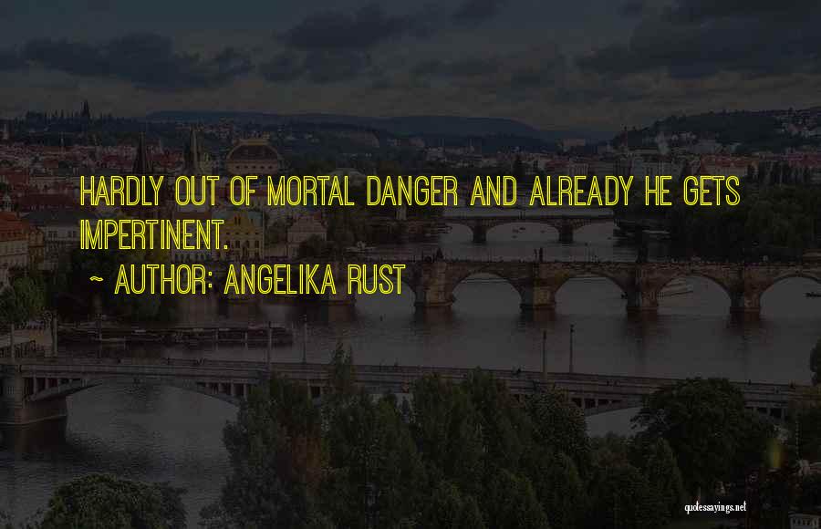 Angelika Rust Quotes 1314787