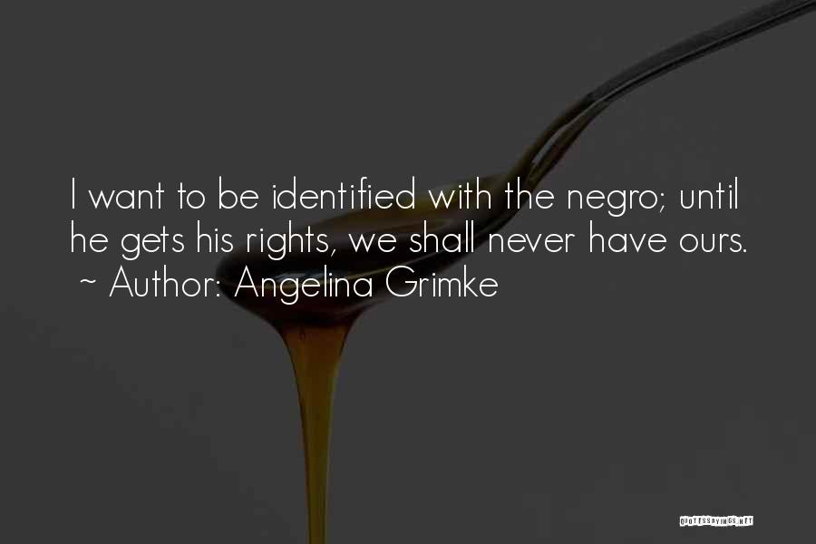 Angelina Grimke Quotes 216983