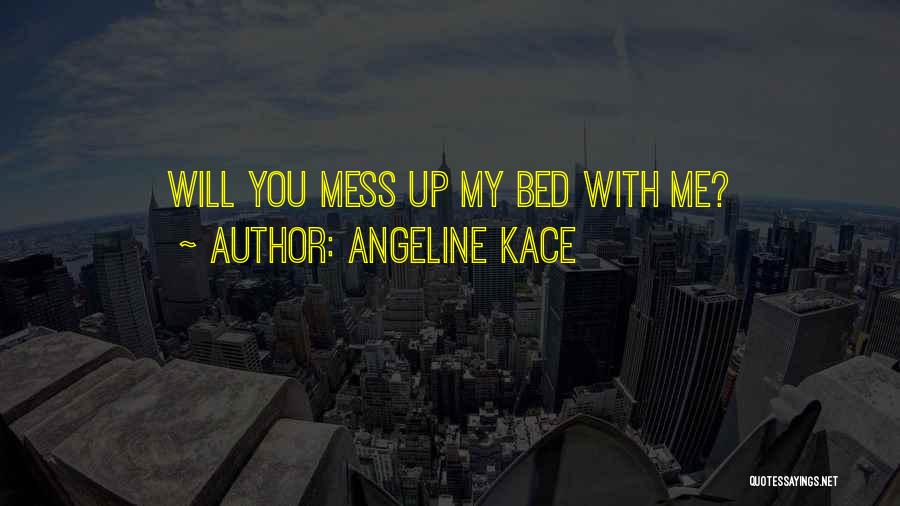 Angeline Kace Quotes 1229234