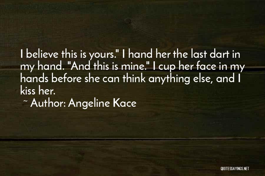 Angeline Kace Quotes 1437295