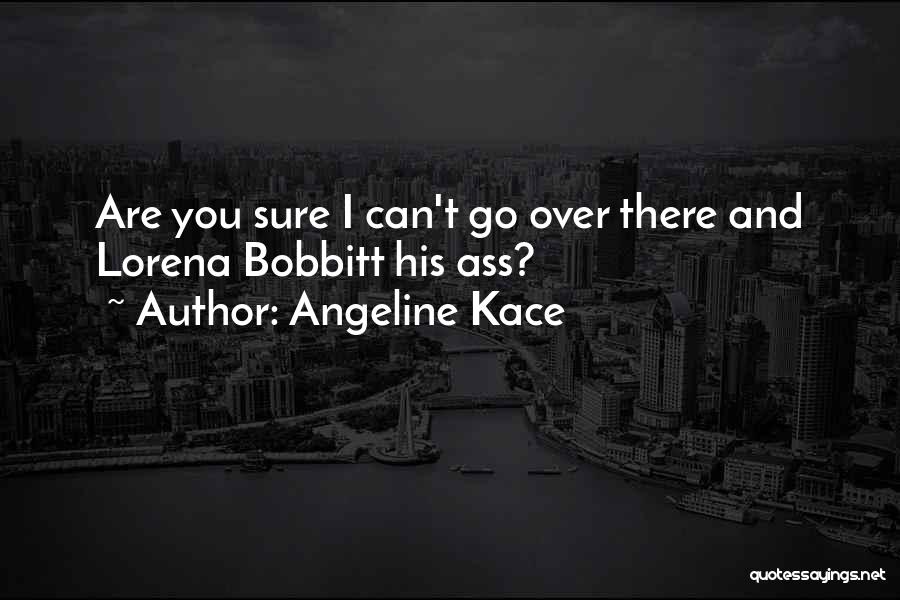 Angeline Kace Quotes 918235