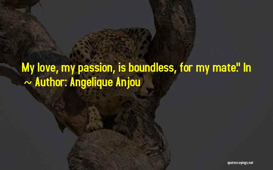 Angelique Anjou Quotes 2224098