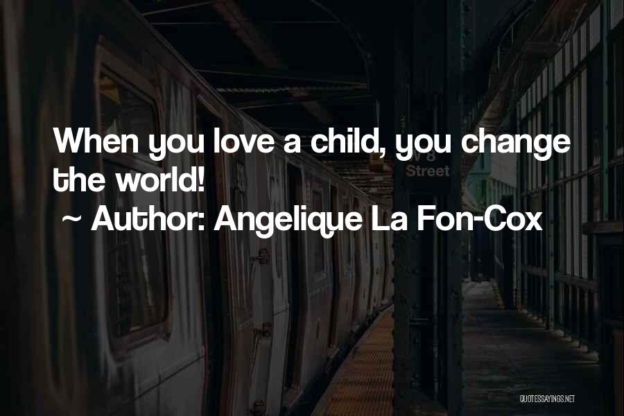 Angelique La Fon-Cox Quotes 1325470