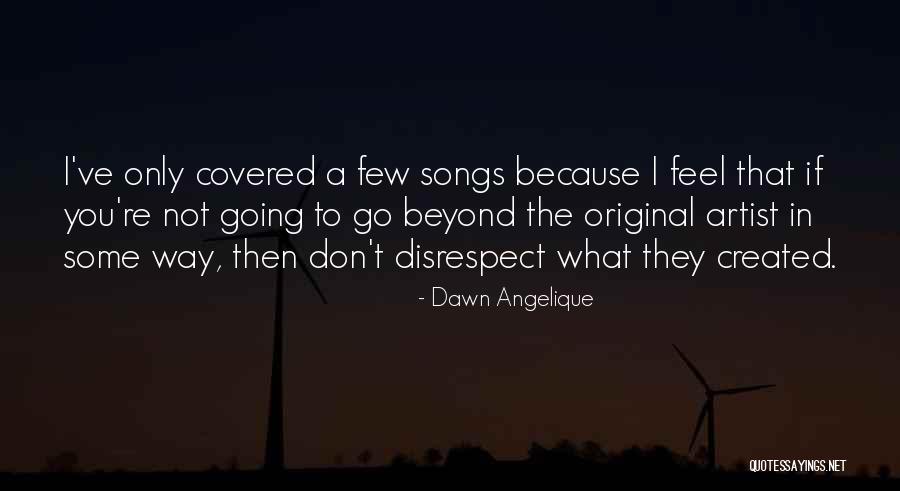 Angelique Quotes By Dawn Angelique