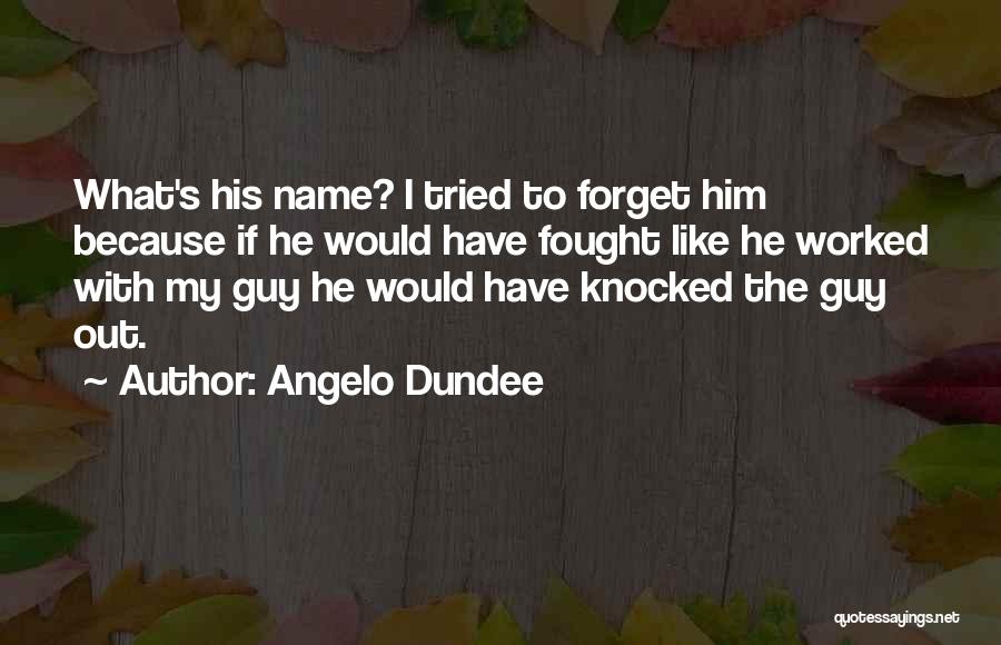 Angelo Dundee Quotes 1633086
