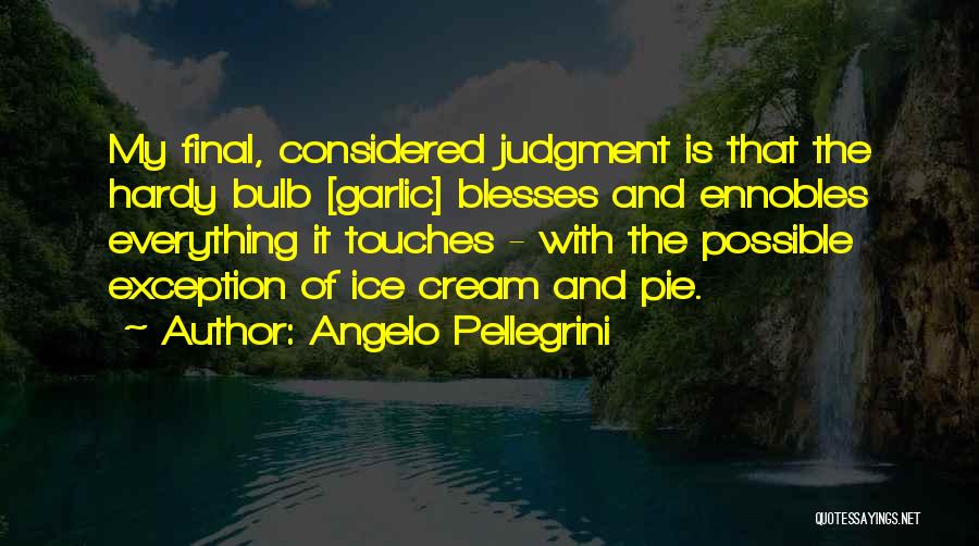 Angelo Pellegrini Quotes 2078306