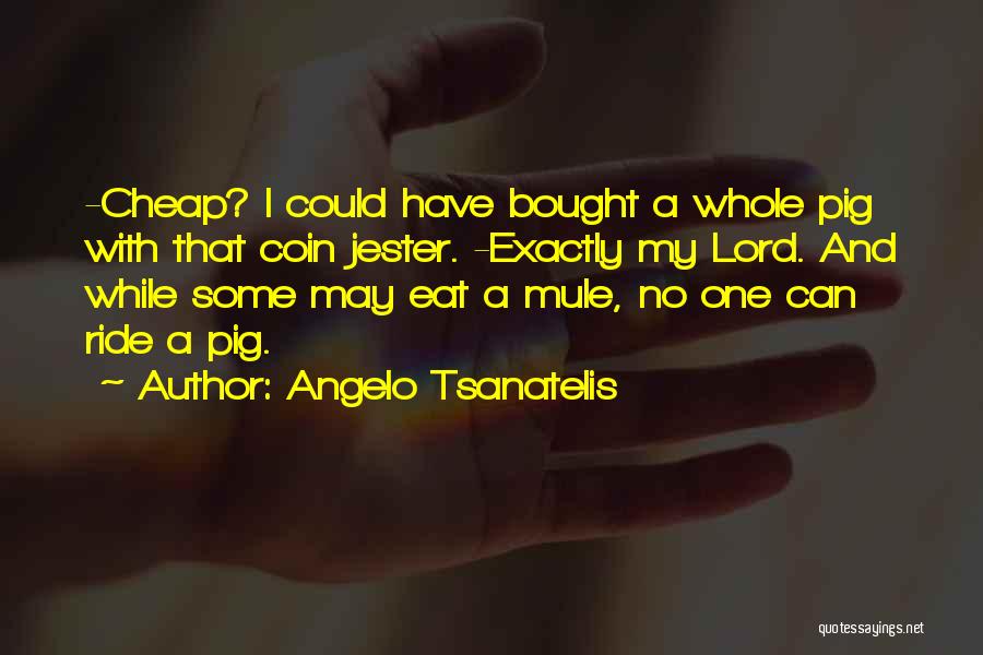 Angelo Quotes By Angelo Tsanatelis