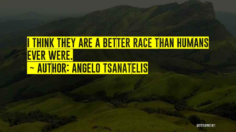 Angelo Tsanatelis Quotes 209374