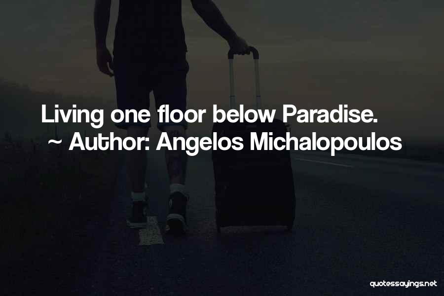 Angelos Michalopoulos Quotes 399108