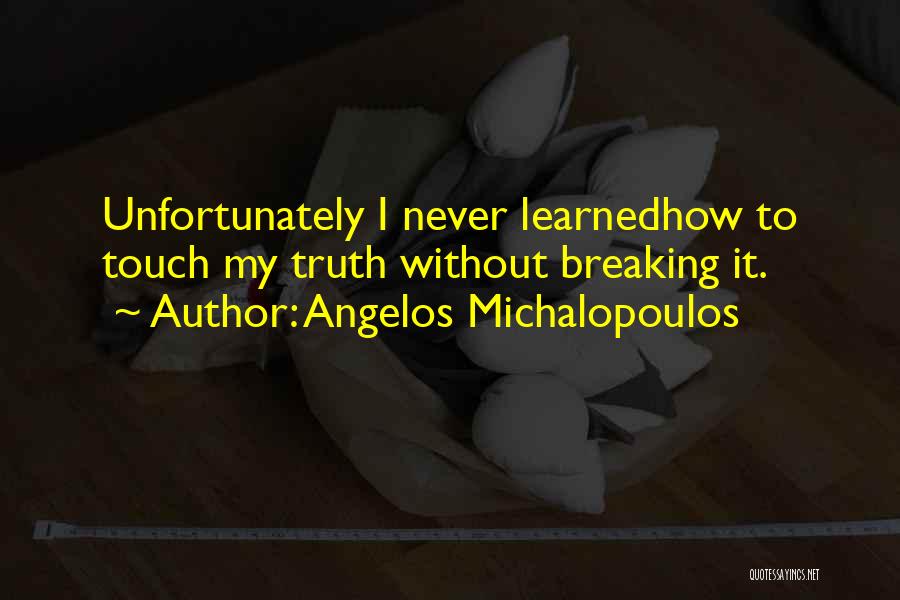 Angelos Michalopoulos Quotes 956795