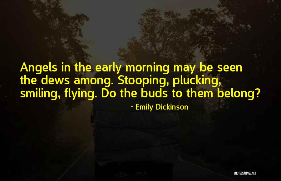 Angels Among Us Quotes By Emily Dickinson