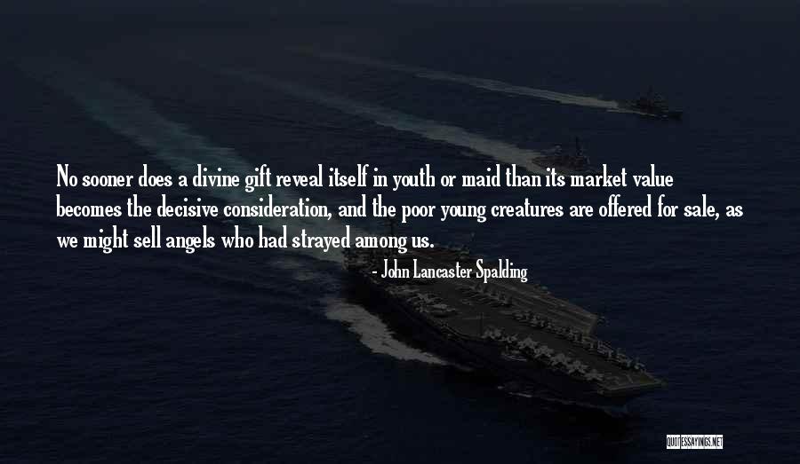 Angels Among Us Quotes By John Lancaster Spalding Angels Among Us Quotes By John Lancaster Spalding
