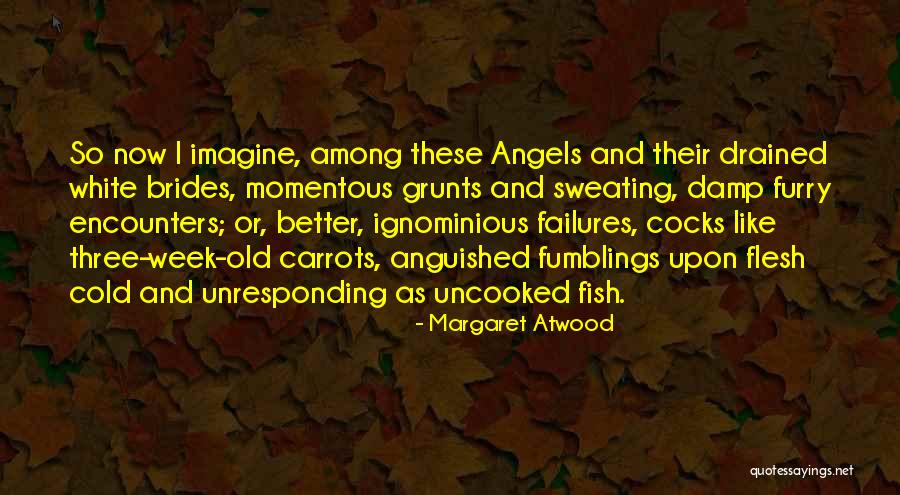 Angels Among Us Quotes By Margaret Atwood