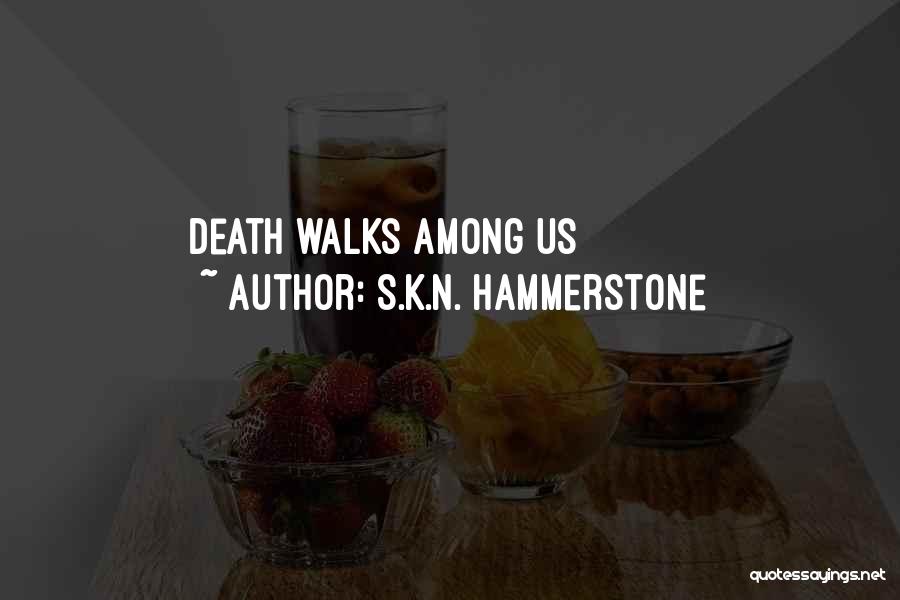 Angels And Death Quotes By S.K.N. Hammerstone