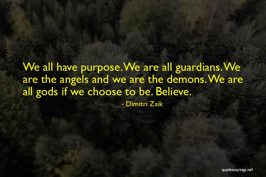 Angels And Demons Quotes By Dimitri Zaik Angels And Demons Quotes By Dimitri Zaik