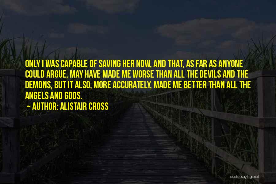 Angels And Devils Quotes By Alistair Cross