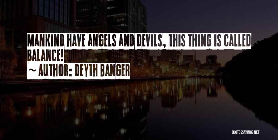 Angels And Devils Quotes By Deyth Banger