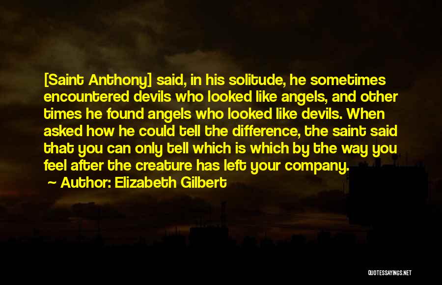 Angels And Devils Quotes By Elizabeth Gilbert