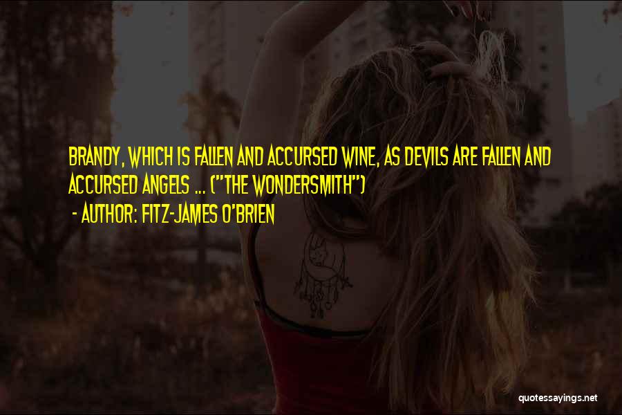 Angels And Devils Quotes By Fitz-James O'Brien