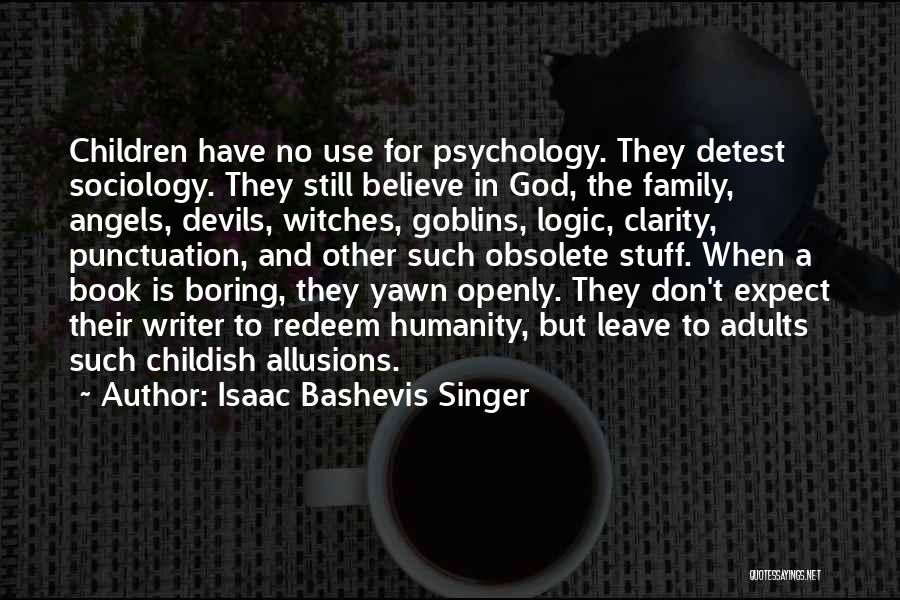Angels And Devils Quotes By Isaac Bashevis Singer
