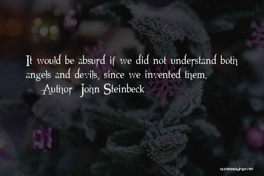 Angels And Devils Quotes By John Steinbeck