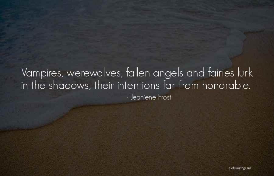 Angels And Fairies Quotes By Jeaniene Frost Angels And Fairies Quotes By Jeaniene Frost