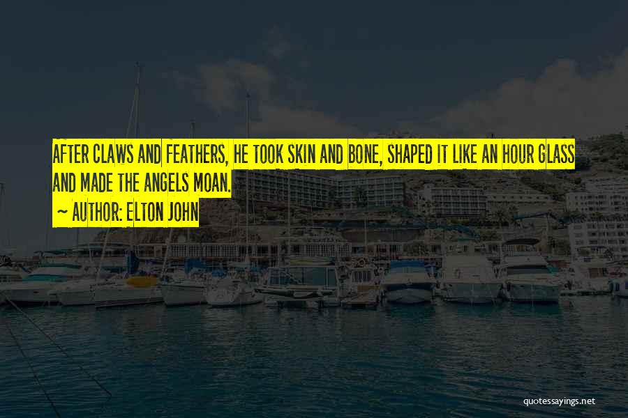 Angels And Feathers Quotes By Elton John