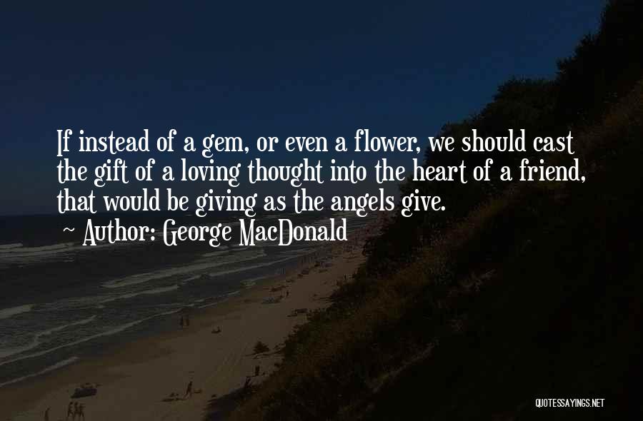 Angels And Friendship Quotes By George MacDonald