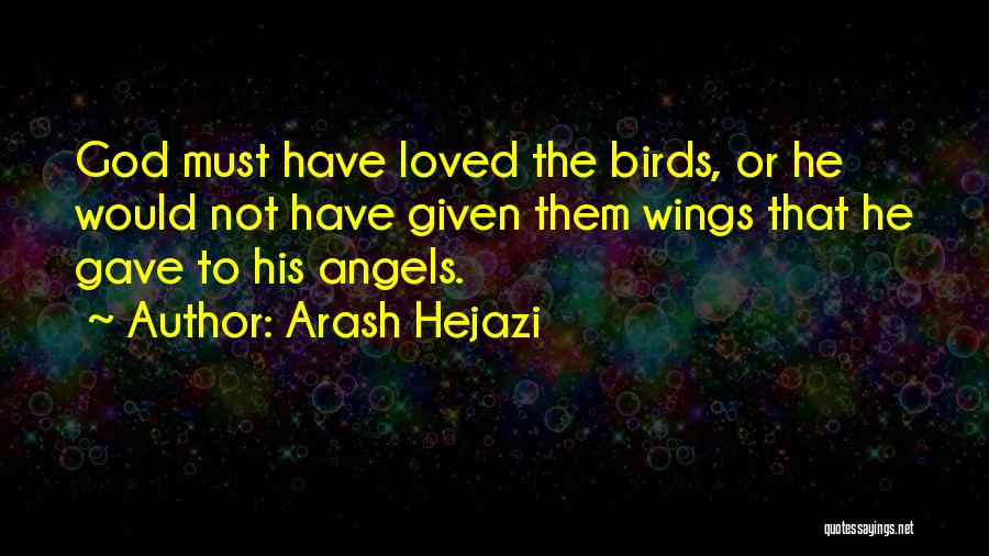 Angels And Loved Ones Quotes By Arash Hejazi