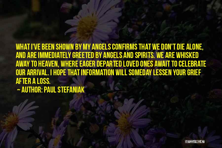 Angels And Loved Ones Quotes By Paul Stefaniak