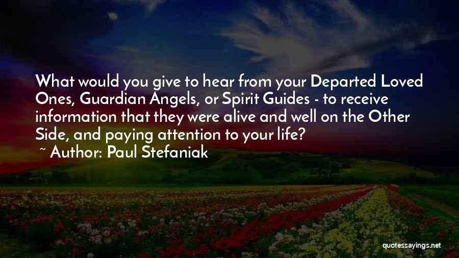 Angels And Loved Ones Quotes By Paul Stefaniak