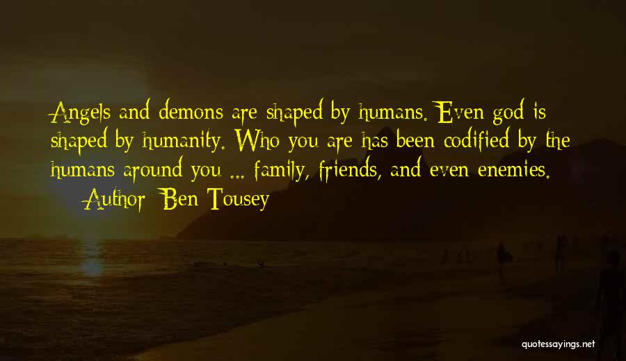 Angels Around You Quotes By Ben Tousey