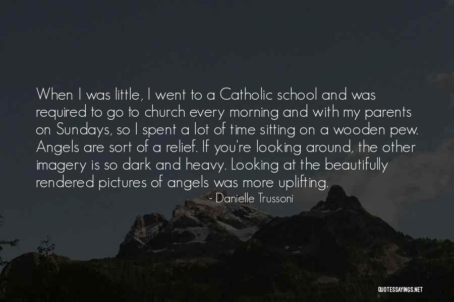 Angels Around You Quotes By Danielle Trussoni Angels Around You Quotes By Danielle Trussoni