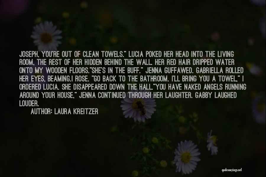 Angels Around You Quotes By Laura Kreitzer
