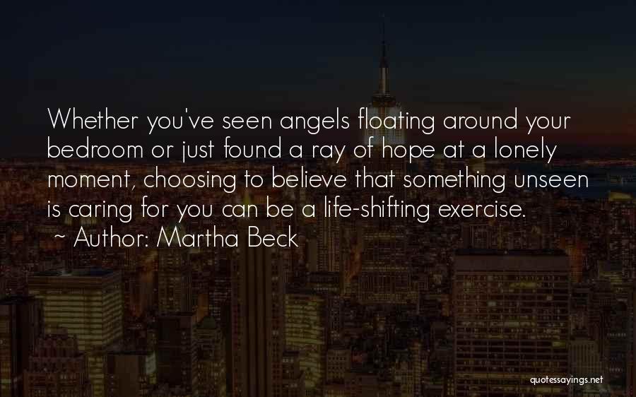 Angels Around You Quotes By Martha Beck