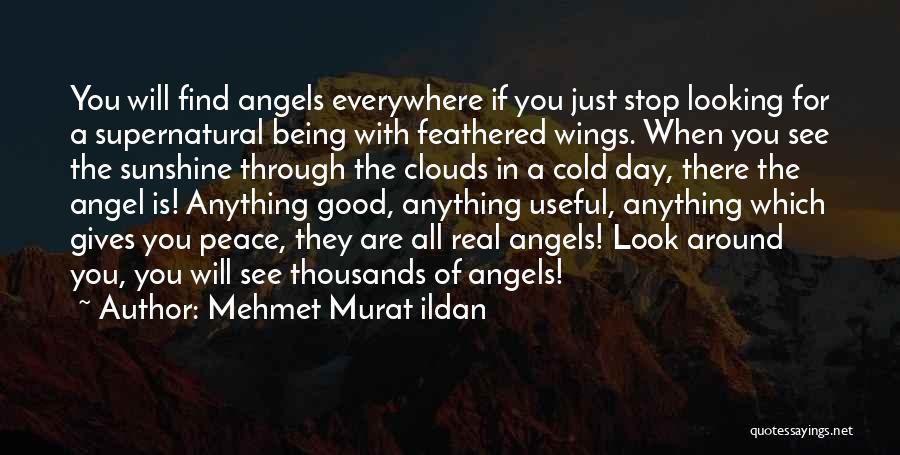 Angels Around You Quotes By Mehmet Murat Ildan
