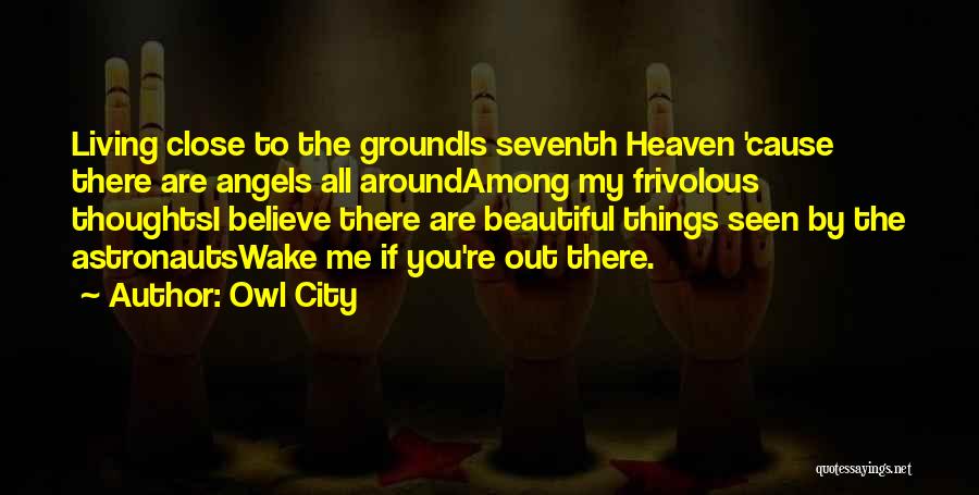 Angels Around You Quotes By Owl City