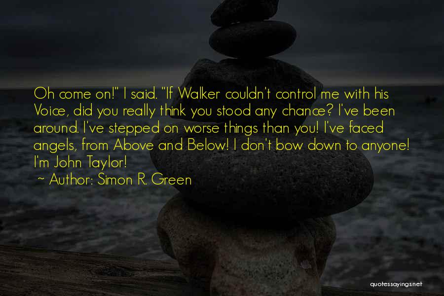 Angels Around You Quotes By Simon R. Green