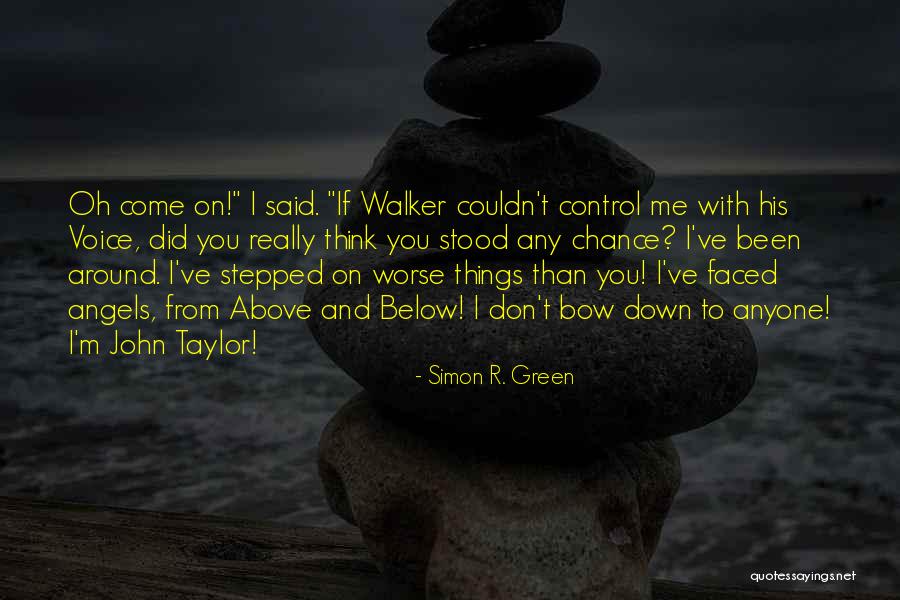 Angels Around You Quotes By Simon R. Green Angels Around You Quotes By Simon R. Green