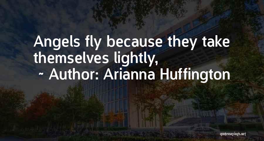 Angels Can Fly Quotes By Arianna Huffington