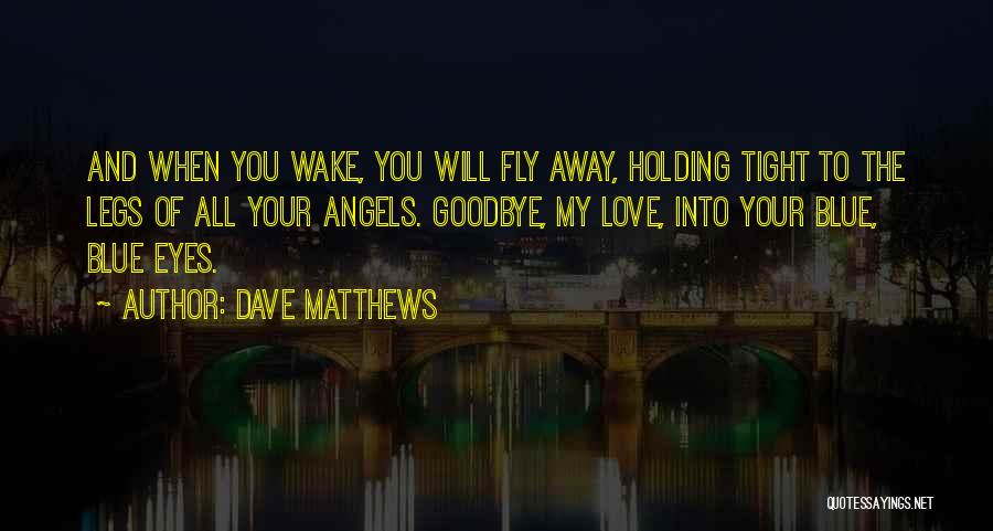 Angels Can Fly Quotes By Dave Matthews