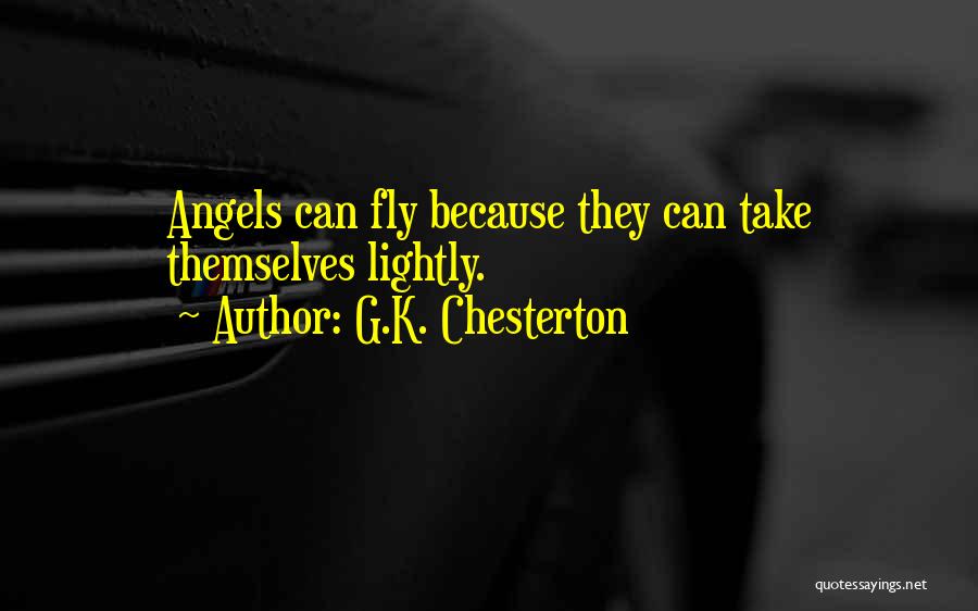 Angels Can Fly Quotes By G.K. Chesterton