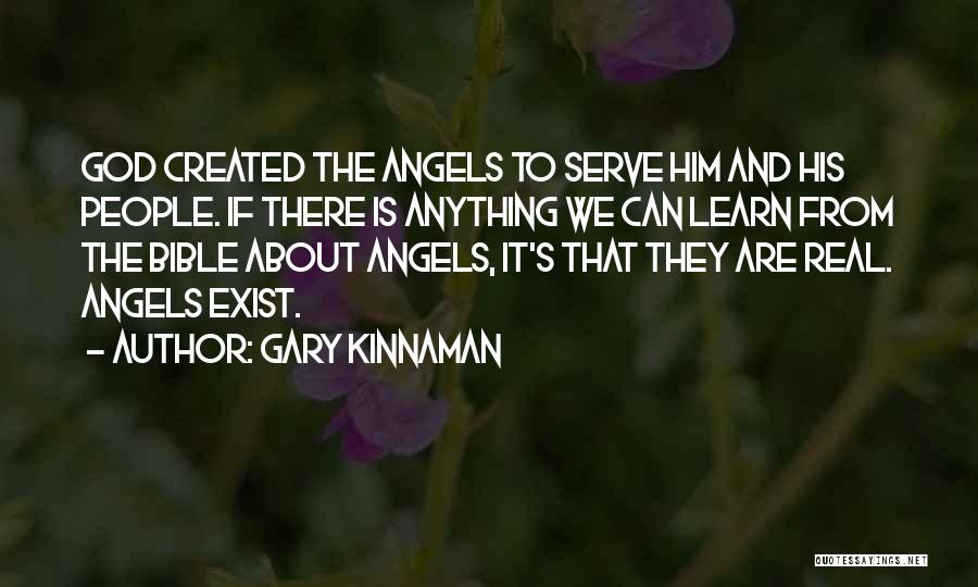 Angels Do Exist Quotes By Gary Kinnaman