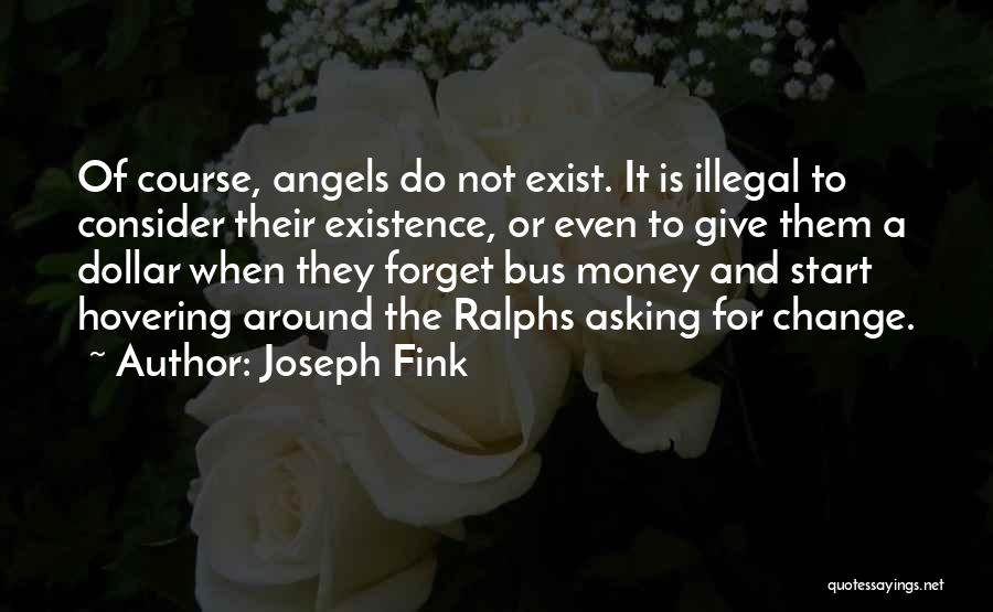 Angels Do Exist Quotes By Joseph Fink