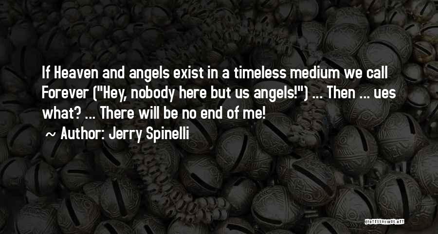 Angels Exist Quotes By Jerry Spinelli