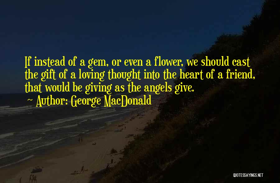 Angels Friendship Quotes By George MacDonald