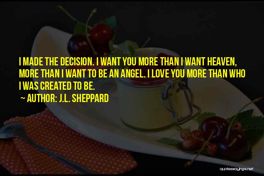 Angels Going To Heaven Quotes By J.L. Sheppard